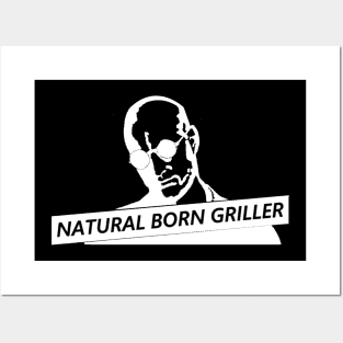 Natural Born Griller Posters and Art